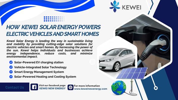 How Kewei Solar Energy Powers Electric Vehicles and Smart Homes